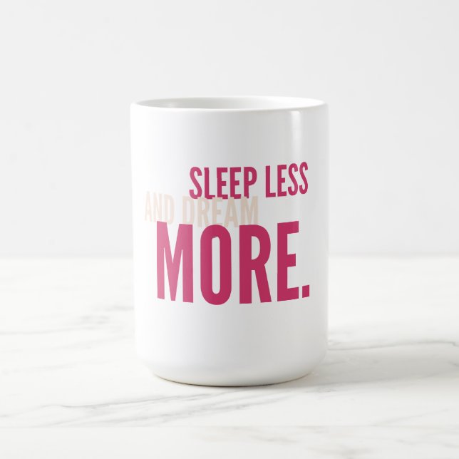 Taza De Café Sleep Less,Dream More Minimalist Motivational Mug (Centro)