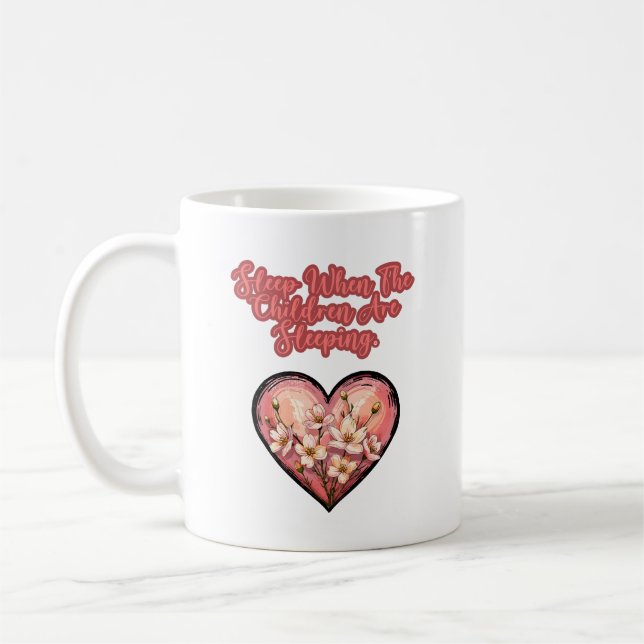 Taza De Café Sleep When Children Are Sleeping Funny Mom (Izquierda)