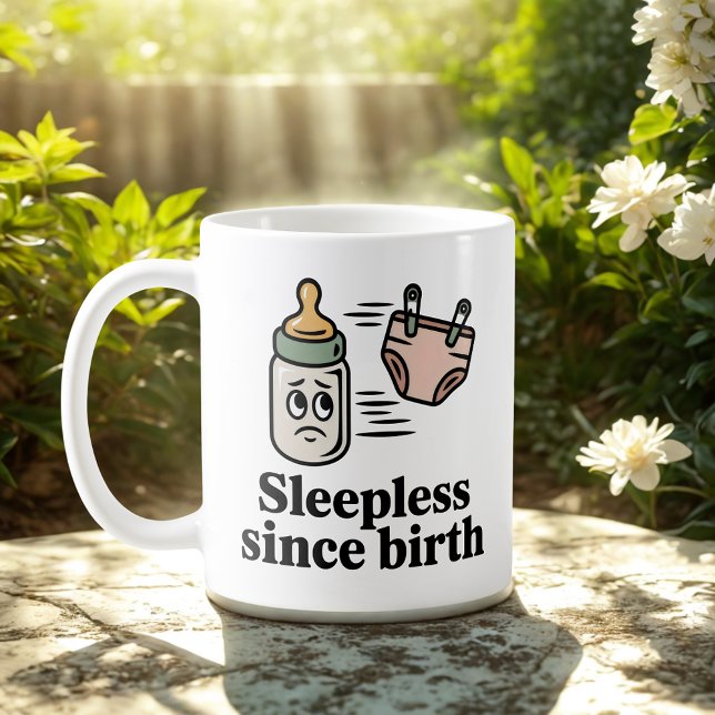 Taza De Café Sleepless Since Birth | Baby Life Humor   (Subido por el creador)