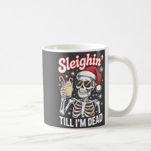 Taza De Café Sleighin' Till I'm Dead Sleigh Christmas Skeleton  (Derecha)