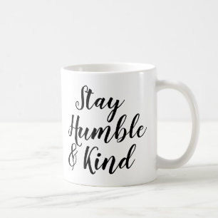 Taza De Café Slogan Mug Ser humilde y amable Cita