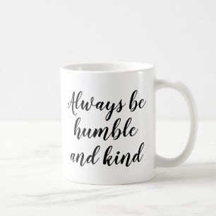 Taza De Café Slogan Mug   Ser siempre humilde y amable   Cita