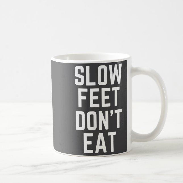 Taza De Café Slow Feet Don't Eat Baseball  (Derecha)