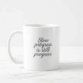 Taza De Café Slow Progress Is Still Progress – Calm Minimal