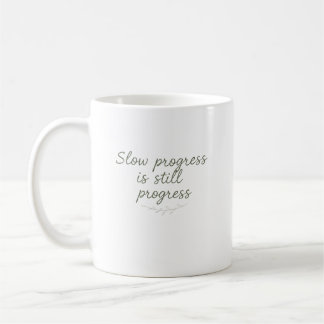 Taza De Café Slow Progress Is Still Progress – Minimal Nature
