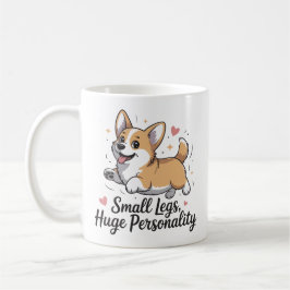 Taza De Café Small Legs Huge Personality Cute Corgi Quote
