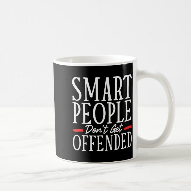 Taza De Café Smart People Don't Get Offended  (Derecha)