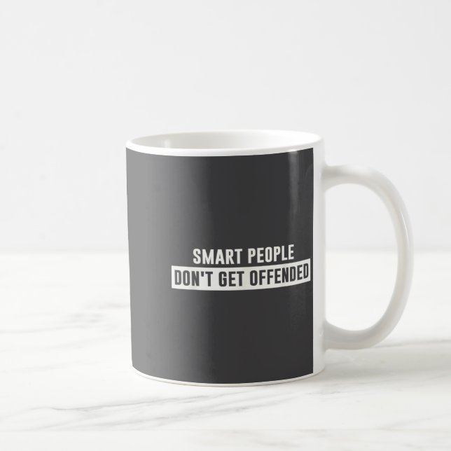 Taza De Café Smart People Don't Get Offended Sarcastic Saying  (Derecha)