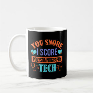 Taza De Café Snore I Snore Polysomnography Tech Sleep Tech