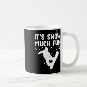 Taza De Café Snowboard: La nieve es muy divertida - Snowboard S