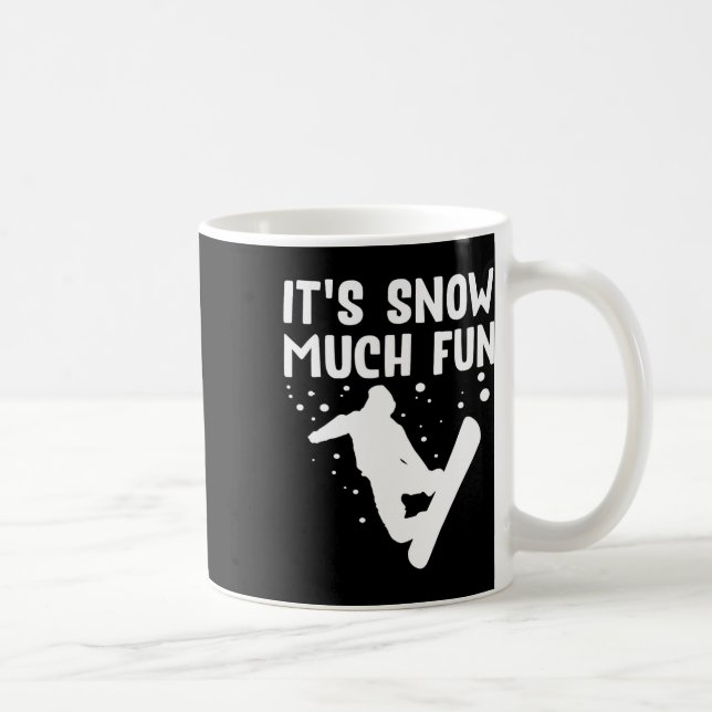 Taza De Café Snowboard: La nieve es muy divertida - Snowboard S (Derecha)