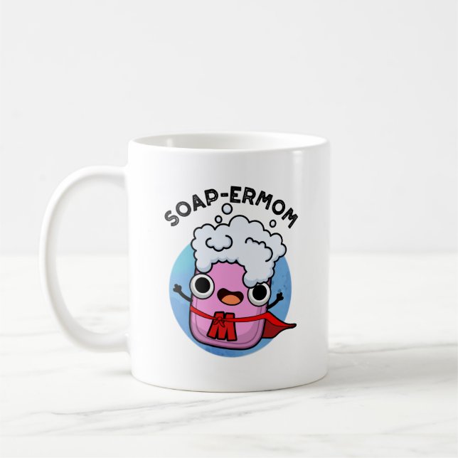 Taza De Café Soap-ermama Funny jabón Mom Pun (Izquierda)