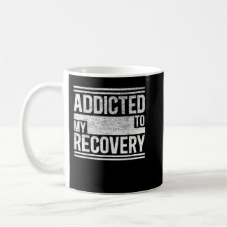 Taza De Café Sober ShirtAdicto a mi recuperaciónSobriedad