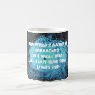 Taza De Café Sobreviví 2 desastres naturales en una semana