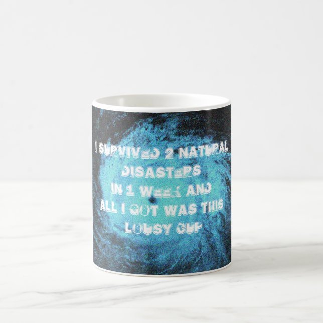 Taza De Café Sobreviví 2 desastres naturales en una semana (Centro)