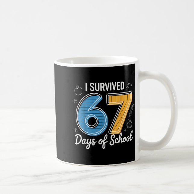 Taza De Café Sobreviví 67 Días De Escuela Meme Divertido Maestr (Derecha)