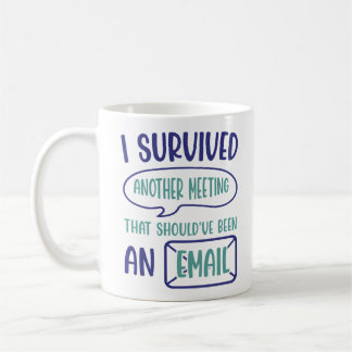 Taza De Café Sobreviví A Otra Reunión