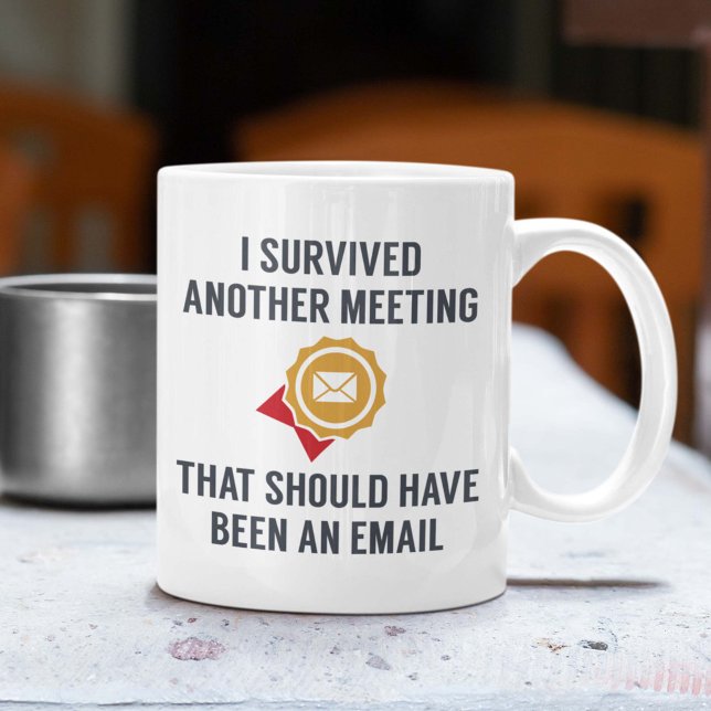 Taza De Café Sobreviví A Otra Reunión (I survived another meeting that should have been an email mug)