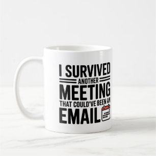 Taza De Café "Sobreviví a otra reunión que podría haber sido