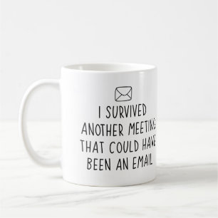 Taza De Café Sobreviví a otra reunión que podría haber sido un.