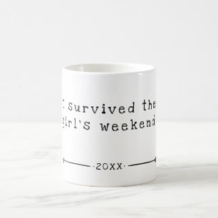 Taza De Café Sobreviví el fin de semana de chicas   Fecha  
