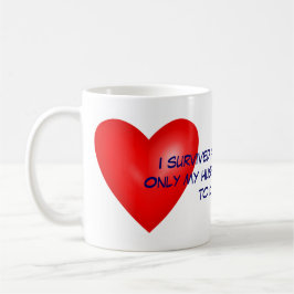 Taza De Café Sobreviví un ataque del corazón