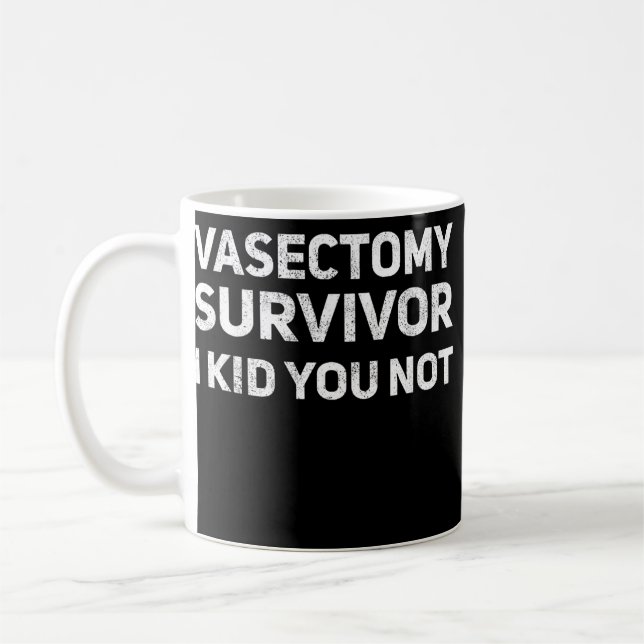 Taza De Café Sobreviviente de la Vasectomía, Te Crié, Papá Pun  (Izquierda)