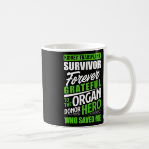 Taza De Café Sobreviviente de trasplante de riñón Organ Kidney