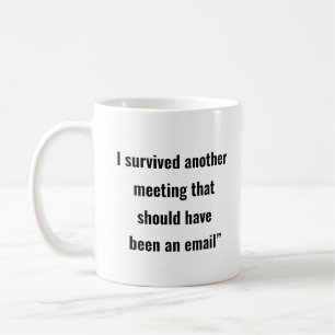 Taza De Café Sobrevivió a otra reunión - Victoria Mug