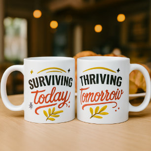 Taza De Café Sobrevivir Hoy y Prosperar Mañana Motivacional