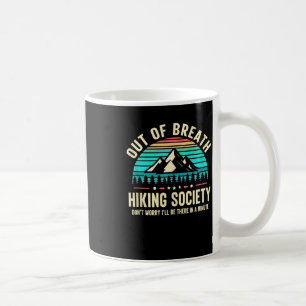Taza De Café Sociedad de senderismo sin aliento No te preocupes