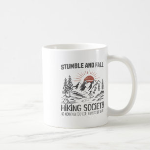 Taza De Café Sociedad de Senderismo Tropezar y Caer Ninguna Mon