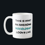 Taza De Café sociologist, awesome<br><div class="desc">sociologist</div>
