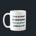 Taza De Café sociologist, awesome<br><div class="desc">sociologist</div>