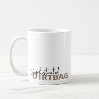 Taza De Café Sofisticado mug. Dirtbag