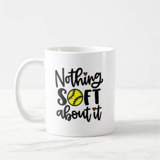 Taza De Café Softball - Nada Suave Acerca De It Mug