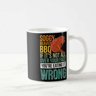 Taza De Café Soggy Beaver Bbq si no está en tu cara 7