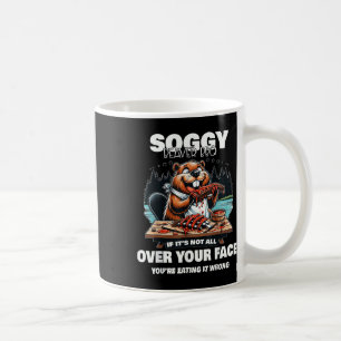 Taza De Café Soggy Beaver Bbq si no está por tu cara 16