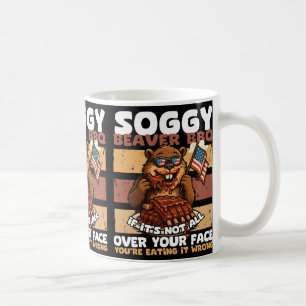 Taza De Café Soggy Beaver Bbq si no todo tu rostro