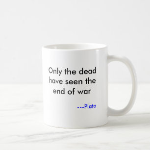Taza De Café Solamente los muertos han visto el fin de la guerr
