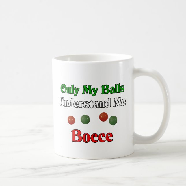 Taza De Café Solamente mis bolas me entienden. Bocce. (Derecha)
