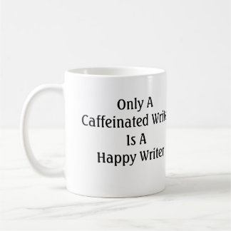 Taza De Café Solamente un escritor de Caffeinated es escritor