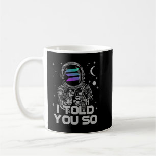 Taza De Café Solana Te Dije Que Tan Astronauta Cripta Moneda De