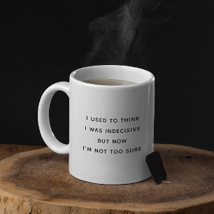 Taza De Café Solía pensar que era indeciso. Divertido minimalis