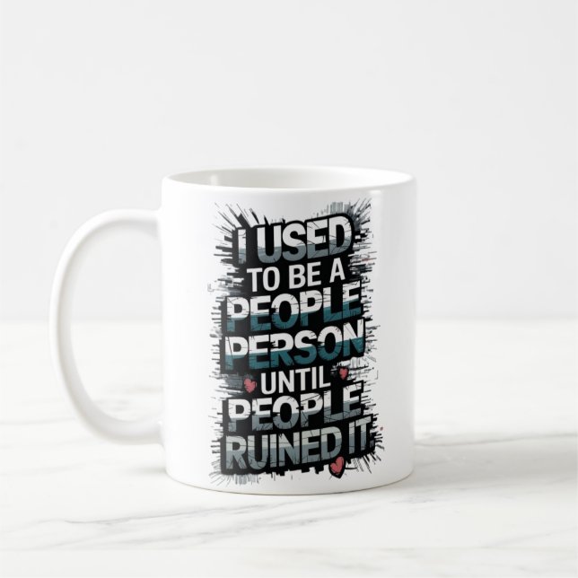 Taza De Café Solía ser una persona hasta que la gente lo arruin (Izquierda)