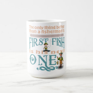 Taza De Café Sólo algo mejor que el primer pez del pescador