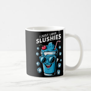 Taza De Café Sólo Amo Slushies Bebida refrescante divertida de