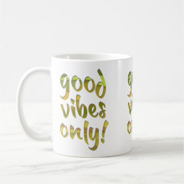 Taza De Café ¡Sólo buenas vibraciones!