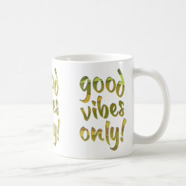 Taza De Café ¡Sólo buenas vibraciones!