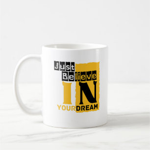 Taza De Café Sólo crea en tu sueño